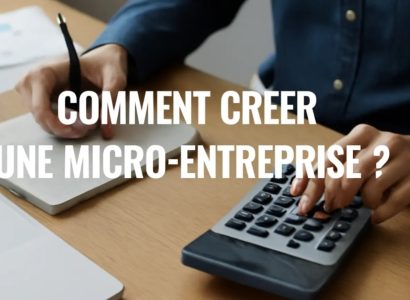 Comment créer une micro entreprise : astuces et conseils